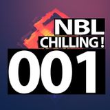 NBL - Chilling 001 *NEW PODCAST!*