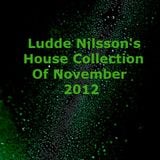 Ludde Nilsson's House Collection Of November 2012