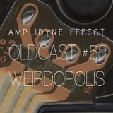 Oldcast #53 - Weirdopolis (08.14.2011)