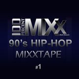 100 PERCENT MIXX 90's Hip-Hop Mixxtape #1