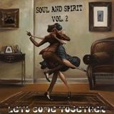SOUL AND SPIRIT VOL.2 LETS COME TOGETHER