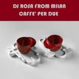 DJ Rosa from Milan - Caffè Per Due