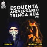 Esquenta - Aniversário Trinca Rua #2