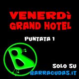 Venerdì Grand Hotel - Puntata 1