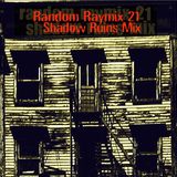 Random raymix 21 - shadow ruins mix