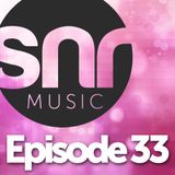 SNR Music - Episode 33