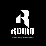Ronin - Future-bass.pl Podcast #005