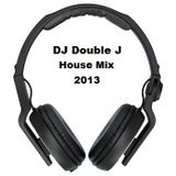 DJ Double J House Mix 2013