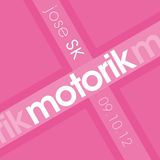 jose SK - Motorik 9 (09.10.12)