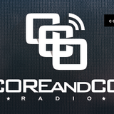COREandCO radio S03E02