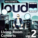 Malochico Loud - Living-Room Concerts vol.2 by Mr.Styles