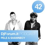 Djforum.it Podcast #42: PELE & SHAWNECY