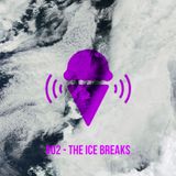 ICE CREAM #02 - The Ice Breaks.