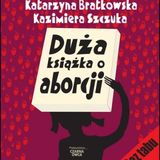 Łódź: Katarzyna Bratkowska - Gdzie jest miejsce dla "Dużej książki o aborcji"? (2011-11-12)