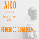 Aiko Guest Sessions Presents Federico Guglielmi. Techno