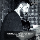 Minimized Podcast #027 - Razeed
