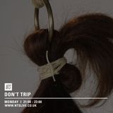 Don't Trip - 14th September 2015