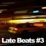 Late Beats #3