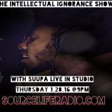The Intellectual Ignorance Show - Special Guest @hd.suupa ((01.28.16))