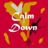 Calm Down