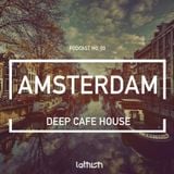 AMSTERDAM - Deep Café House - Podcast #03