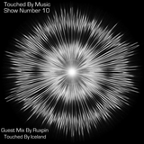 Touched By Music (Core FM) Show 10 (Guest Mix By Ruxpin - Touched By Iceland)
