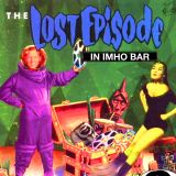 The Lost Episode In IMHO Bar