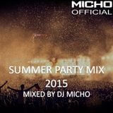 Summer Party Mix 2015 (Mixed by DJ Micho)