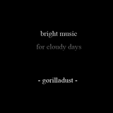 Bright Music For Cloudy Days