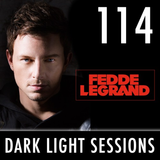 Fedde Le Grand - Dark Light Sessions 114
