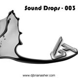 DJ Brian Asher - Sound Drops 003 - 2012