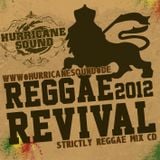 Hurricane Sound - Reggae Revival 2012 Mix CD
