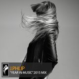 J.Phlip "Year In Music" 2015 Mix