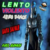 LENTO VIOLENTO AFRO DANCE DJ POWER