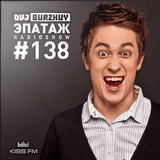 Epatage Radioshow #138 by DVJ Burzhuy @ Kiss FM Ukraine