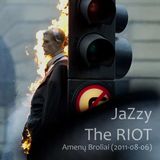 JaZzy - The Riot (Amenų Broliai, 20110806)