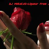DJ Miracas-Liqueur From A Rose