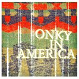 ONKY IN AMERICA