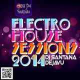 Electro House Sessions 2014 by DJ Santana (DeJavu)