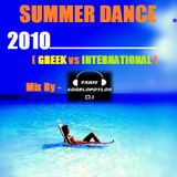 SUMMER DANCE 2010 (GREEK vs INTERNATIONAL) Mix By - dj Takis Aggelopoylos (Live dj Set)