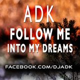 ADK - Follow me into my Dreams - (Hypnotic Techhouse DJ Mix) - facebook.com/djadk