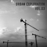 Urban Exploration vol.03