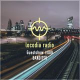 Locodia Radio #009 - BANDITSU