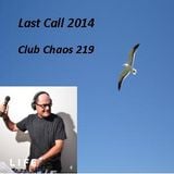 Last Call 2014! Club Chaos 219