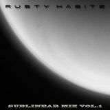 Rusty Habitz - Sublinear Mix Vol. 1