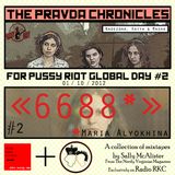 "THE PRAVDA CHRONICLES" FOR PUSSY RIOT GLOBAL DAY #2 (01/10/2012) : #2 "6688" (RKC feat Sally TNV)