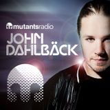 Mutants Radio With John Dahlback - Show 135