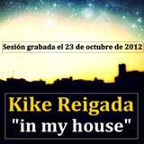 Kike Reigada "In my house" (23.10.2012)