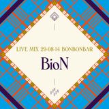 LIVE MIX 29-08-14 BONBONBAR BioN