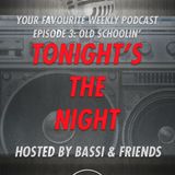Tonight's the night (hosted by Bassi) - Puntata 3 - Old schoolin'